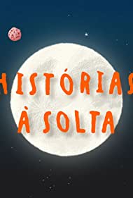 Смотреть Histórias à Solta (2020) онлайн в Хдрезка качестве 720p