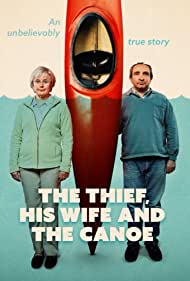 Смотреть The Thief, His Wife and the Canoe (2022) онлайн в Хдрезка качестве 720p