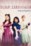 Смотреть The True Heroines (2011) онлайн в Хдрезка качестве 720p