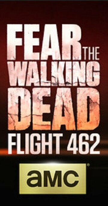 Смотреть Fear the Walking Dead: Flight 462 (2015) онлайн в Хдрезка качестве 720p