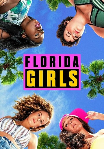 Смотреть Florida Girls (2019) онлайн в Хдрезка качестве 720p