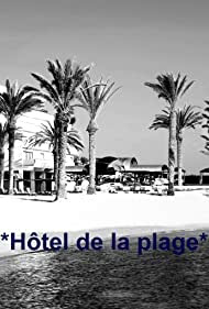Смотреть Hôtel de la plage (2014) онлайн в Хдрезка качестве 720p