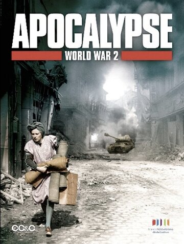 Смотреть Апокалипсис: Вторая мировая война (2009) онлайн в Хдрезка качестве 720p