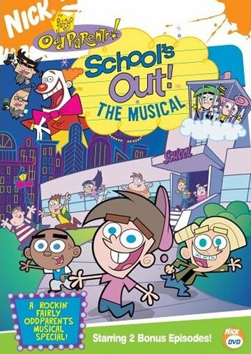 Смотреть The Fairly OddParents in School's Out! The Musical (2004) онлайн в HD качестве 720p